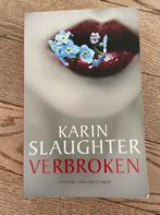 Verbroken - Karin Slaughter - Thriller, Ophalen of Verzenden, Gelezen, Europa overig