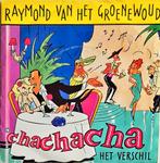 Raymond Van Het Groenewoud – Chachacha, Cd's en Dvd's, Vinyl | Nederlandstalig, Ophalen of Verzenden, Zo goed als nieuw, Overige formaten