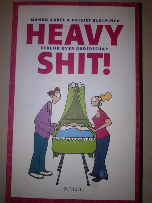 Heavy shit! Eerlijk over ouderschap - Manon Abbel, Boeken, Zwangerschap en Opvoeding, Gelezen, Zwangerschap en Bevalling, Ophalen of Verzenden