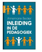 Annemarie Becker - Inleiding in de pedagogiek, Annemarie Becker, Sociale wetenschap, Ophalen of Verzenden, Zo goed als nieuw