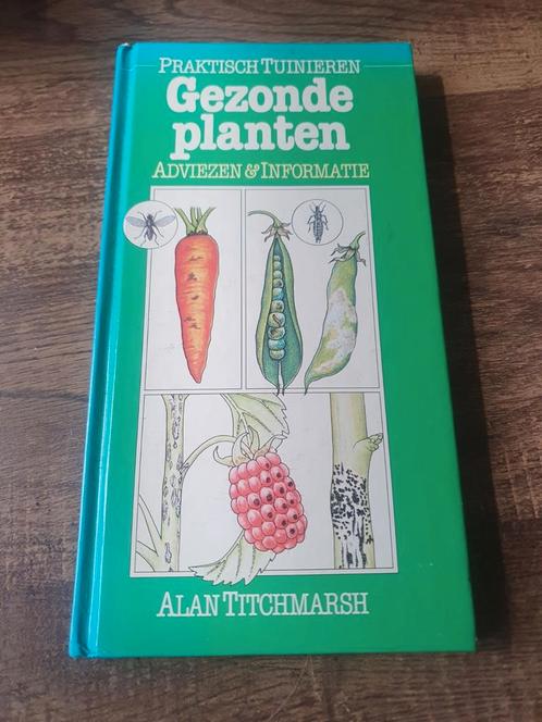 Gezonde planten - Alan titchmarsh, Boeken, Natuur, Zo goed als nieuw, Bloemen, Planten en Bomen, Ophalen of Verzenden