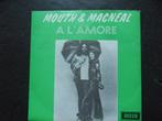 Mouth & MacNeal - A l'amore, Cd's en Dvd's, Vinyl Singles, Ophalen of Verzenden, Gebruikt, Pop