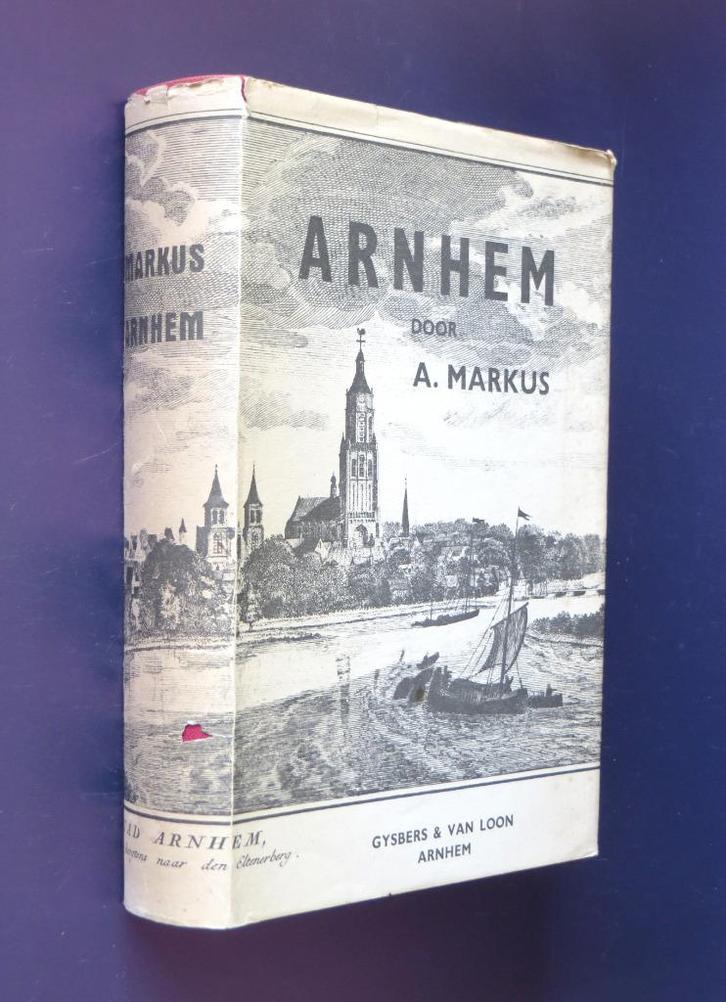 Boek geschiedenis Arnhem 1966 19e eeuw A. Markus, Boeken, Geschiedenis | Stad en Regio, Gelezen, 19e eeuw, Ophalen of Verzenden
