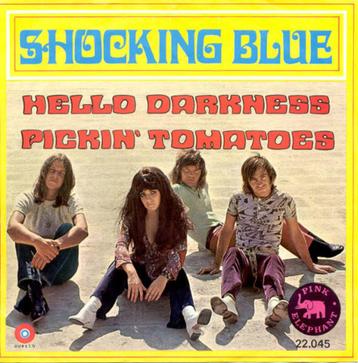 Shocking Blue – Hello Darkness / Pickin’ Tomatoes beschikbaar voor biedingen
