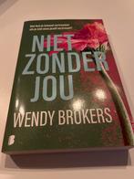 Niet zonder jou - Wendy Brokers, Boeken, Ophalen of Verzenden, Gelezen, Nederland