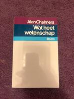 Wat heet wetenschap? - A. Chalmers, Boeken, Filosofie, Ophalen of Verzenden, A. Chalmers, Zo goed als nieuw