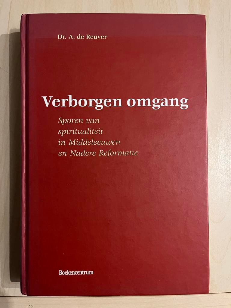 Verborgen omgang: Sporen spiritualiteit - Dr. A. de Reuver, Boeken, Ophalen of Verzenden, Zo goed als nieuw, Christendom | Protestants