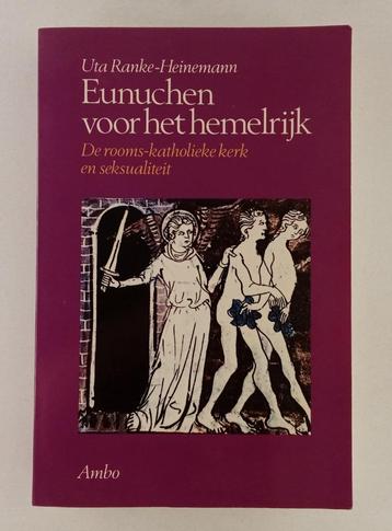 Ranke-Heinemann, Uta - Eunuchen voor het hemelrijk / De room beschikbaar voor biedingen