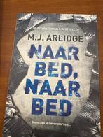 Naar Bed, Naar Bed - M.J. Arlidge, Boeken, Ophalen of Verzenden, Zo goed als nieuw, Nederland