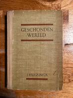 Geschonden Wereld - J. Huizinga, Ophalen of Verzenden, 20e eeuw of later, Gelezen
