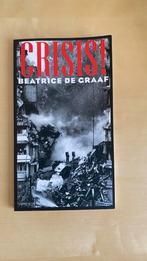 Crisis! - Beatrice de Graaf, Boeken, Ophalen of Verzenden, Niet van toepassing, Zo goed als nieuw, Algemeen