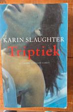 Thriller:Triptiek/ Karin Slaughter, Ophalen of Verzenden, Zo goed als nieuw, Karin Slaughter