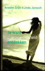 Je ware vrouwelijkheid ontdekken - Anselm Grün e.a., Ophalen of Verzenden, Instructieboek, Overige onderwerpen, Anselm Grün e.a.