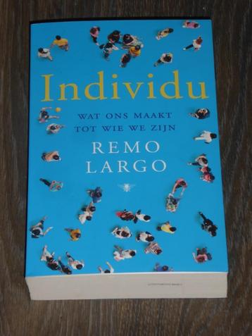 Remo Largo - Individu  WAT ONS MAAKT TOT WIE WE ZIJN beschikbaar voor biedingen