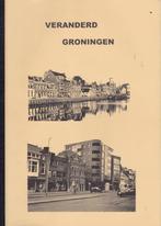 Groningen - Veranderd Groningen - Kees van der Hoef, Ophalen of Verzenden, Zo goed als nieuw, 20e eeuw of later