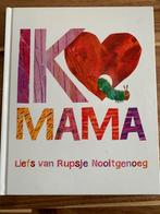 Ik hou van mama, liefs van rupsje nooitgenoeg - Eric Carle, Ophalen of Verzenden, Gelezen
