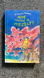 Hoe overleef ik mezelf? Francine Oomen, Francine Oomen, Ophalen of Verzenden, Zo goed als nieuw, Fictie