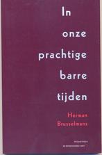 Brusselmans == In onze prachtige barre tijden ~~ Gesigneerd, Ophalen of Verzenden, Zo goed als nieuw, Herman Brusselmans, Nederland