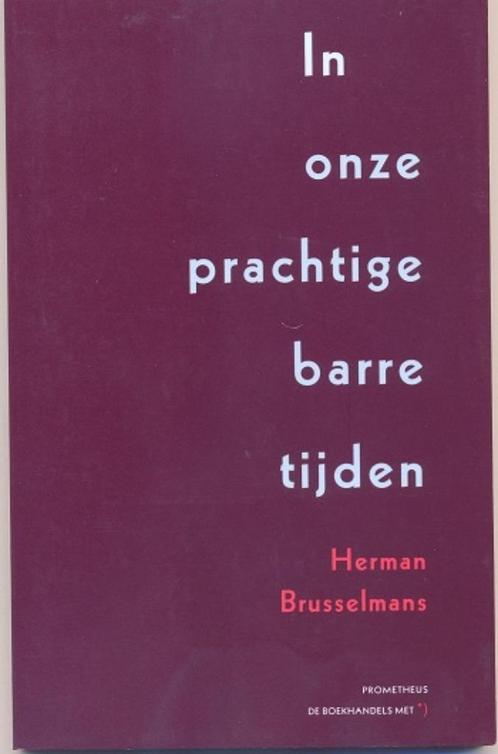 Brusselmans == In onze prachtige barre tijden ~~ Gesigneerd, Boeken, Literatuur, Zo goed als nieuw, Nederland, Ophalen of Verzenden
