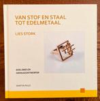 Van Stof en Staal tot Edelmetaal - Lies Stork, Ophalen of Verzenden, Zo goed als nieuw