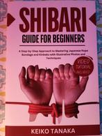 Shibari, Guide for beginners, Keiko Tanaka, Verzenden, Nieuw, Keiko Tanaka