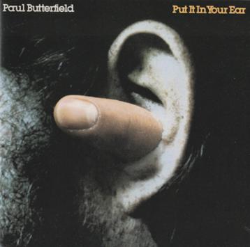 Paul Butterfield - Put It In Your Ear (CD) beschikbaar voor biedingen