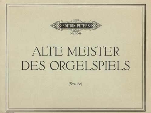 KARL STRAUBE - ALTE MEISTER DES ORGELSPIELS, Muziek en Instrumenten, Bladmuziek, Gebruikt, Les of Cursus, Klassiek, Ophalen of Verzenden