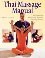 The Thai Massage Manual - Maria Mercati / 9781402728518, Boeken, Ophalen of Verzenden, Zo goed als nieuw, Maria Mercati