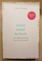 Tony Crabbe - Nooit meer te druk, Boeken, Psychologie, Ophalen of Verzenden, Zo goed als nieuw, Tony Crabbe
