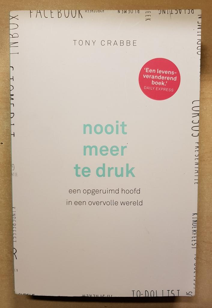 Tony Crabbe - Nooit meer te druk, Boeken, Psychologie, Zo goed als nieuw, Ophalen of Verzenden