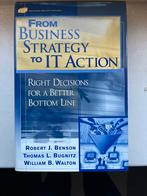 Business Strategy to IT Action - Robert J. Benson, Boeken, Ophalen of Verzenden, Zo goed als nieuw, Vakgebied of Industrie