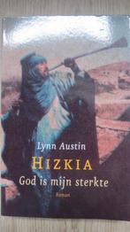 Christelijke roman: Hizkia, God is mijn sterkte, Lynn Austin, Ophalen, Gelezen