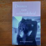 Dromen van volmaaktheid kate grenville, Kate grenville, Ophalen of Verzenden, Zo goed als nieuw, Nederland