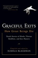 Graceful Exits, How Great Beings Die, Sushila Blackman, Spiritualiteit, Ophalen of Verzenden, Zo goed als nieuw