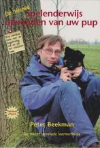De nieuwe spelenderwijs opvoeden van uw pup - Peter Beekman, Ophalen of Verzenden, Zo goed als nieuw, Honden