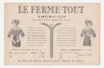 Reclame.  Le Ferme-Tout.  Ritssluitingen., Verzenden, Voor 1920, Ongelopen, Overige thema's
