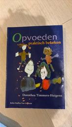 D. Timmers-Huigens - Opvoeden praktisch bekeken, D. Timmers-Huigens, Ophalen of Verzenden, Ontwikkelingspsychologie, Zo goed als nieuw