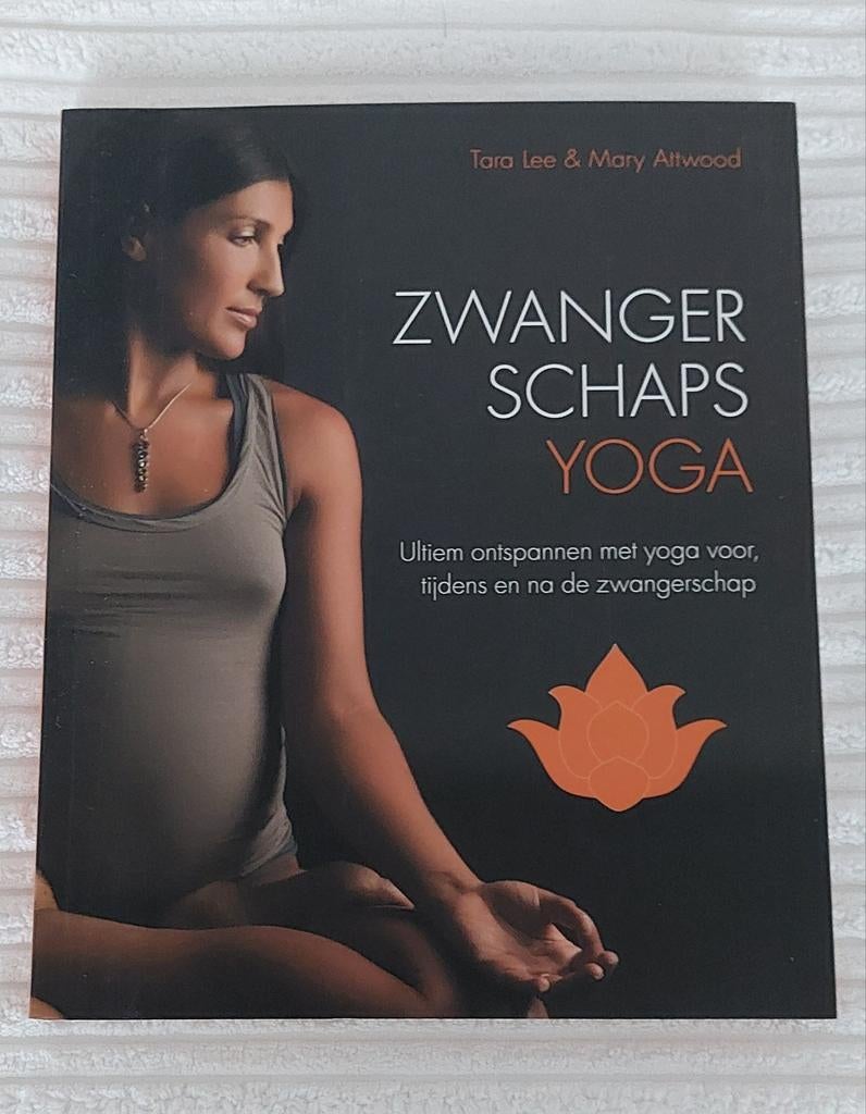 Mary Attwood - Zwangerschapsyoga, Boeken, Schoolboeken, Ophalen of Verzenden, Zo goed als nieuw, Mary Attwood; Tara Lee, Nederlands