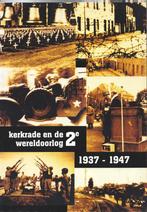Kerkrade en de 2e wereldoorlog 1937 - 1947, Ophalen of Verzenden, 20e eeuw of later, Gelezen