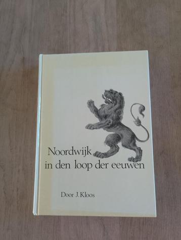 NOORDWIJK IN DE LOOP DER EEUWEN. KLOOS,J. beschikbaar voor biedingen