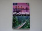 Vancouver (Canada) / lonely planet, Boeken, Reisgidsen, Ophalen of Verzenden, Lonely Planet, Zo goed als nieuw