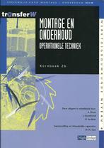 Montage en Onderhoud - Operationele Techniek Kernboek 2b., Verzenden, Nieuw, Werktuigbouwkunde