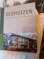 Ecohuizen nieuwe ideeën voor duurzaam wonen woning huis bouw, Boeken, Ophalen of Verzenden, Zo goed als nieuw, Interieur en Design
