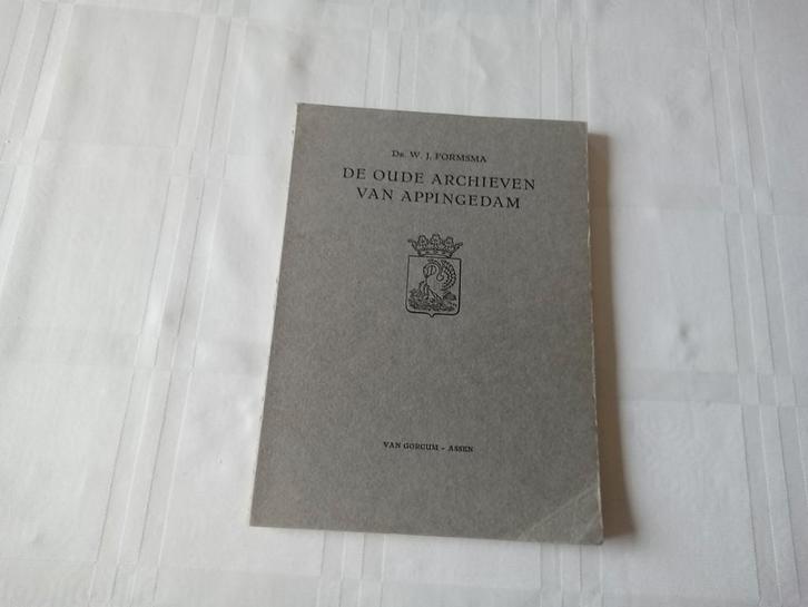 De Oude Archieven van Appingedam - Dr. W.J. Formsma, Boeken, Geschiedenis | Stad en Regio, Gelezen, 20e eeuw of later, Ophalen of Verzenden