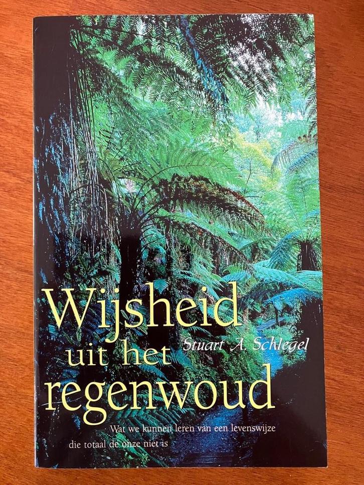 Wijsheid uit het regenwoud - Stuart A. Schlegel, Boeken, Reisverhalen, Gelezen, Zuid-Amerika, Verzenden