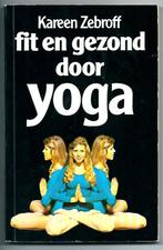 Fit en gezond door yoga - Kareen Zebroff, Boeken, Esoterie en Spiritualiteit, Kareen Zebroff, Instructieboek, Ophalen of Verzenden