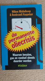 De Permanente Oliecrisis - Middelkoop & Koppelaar, Ophalen of Verzenden, Zo goed als nieuw, Economie en Marketing, Willem Middelkoop & Rembrandt Koppelaar
