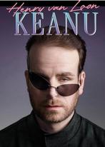 Henry van Loon - Keanu - do 15-1 - Parktheater Ehv, Tickets en Kaartjes, Theater | Cabaret en Komedie, Eén persoon, Januari