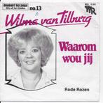 Wilma van Tilburg - Waarom wou jij / Rode rozen, Cd's en Dvd's, Vinyl | Nederlandstalig, Levenslied of Smartlap, Ophalen of Verzenden