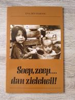 Soep, zeep    dan zieleheil - Eva den Hartog, Boeken, Ophalen of Verzenden